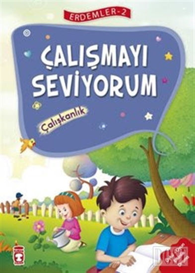 Çalışmayı Seviyorum - Çalışkanlık Erdemler Serisi 2